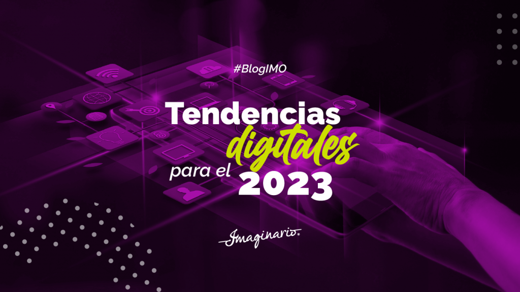 Tendencias Digitales para el 2023
