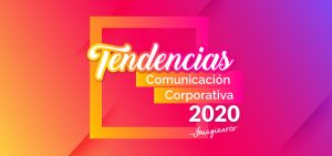 Tendencias de comunicación corporativa 2020 imaginario