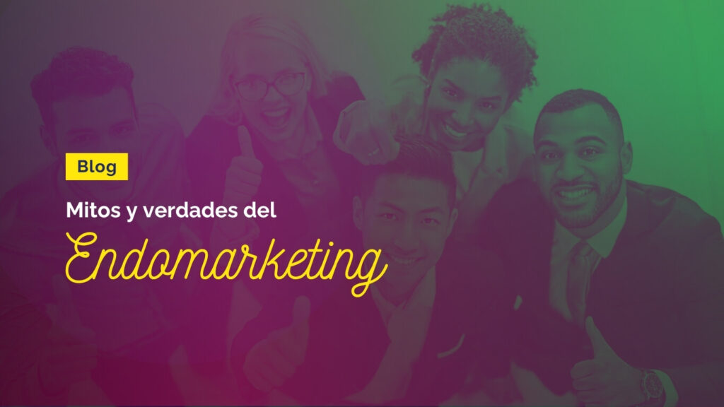 Mitos y Verdades del endomarketing