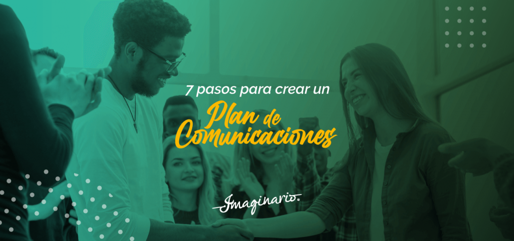 7 pasos para crear un plan de comunicaciones