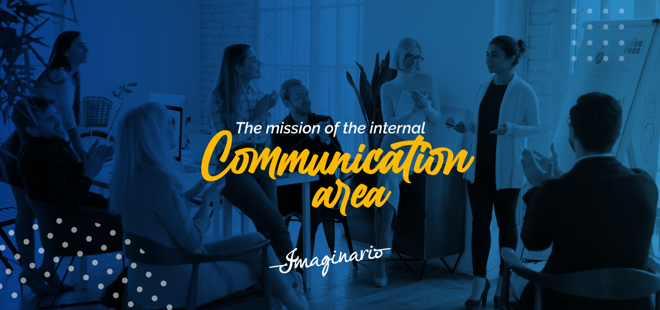 The mission of the internal communication area