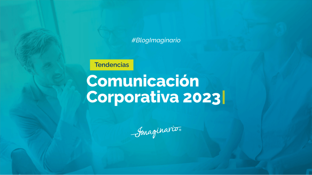 Tendencias de Comunicación corporativa 2023