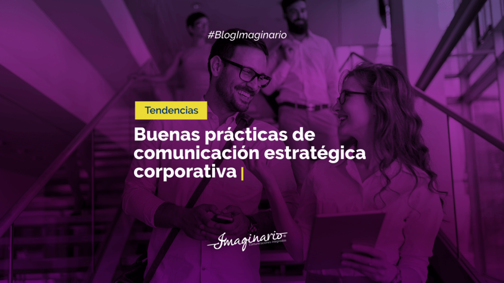 Buenas practicas de comunicación estratégica corporativa