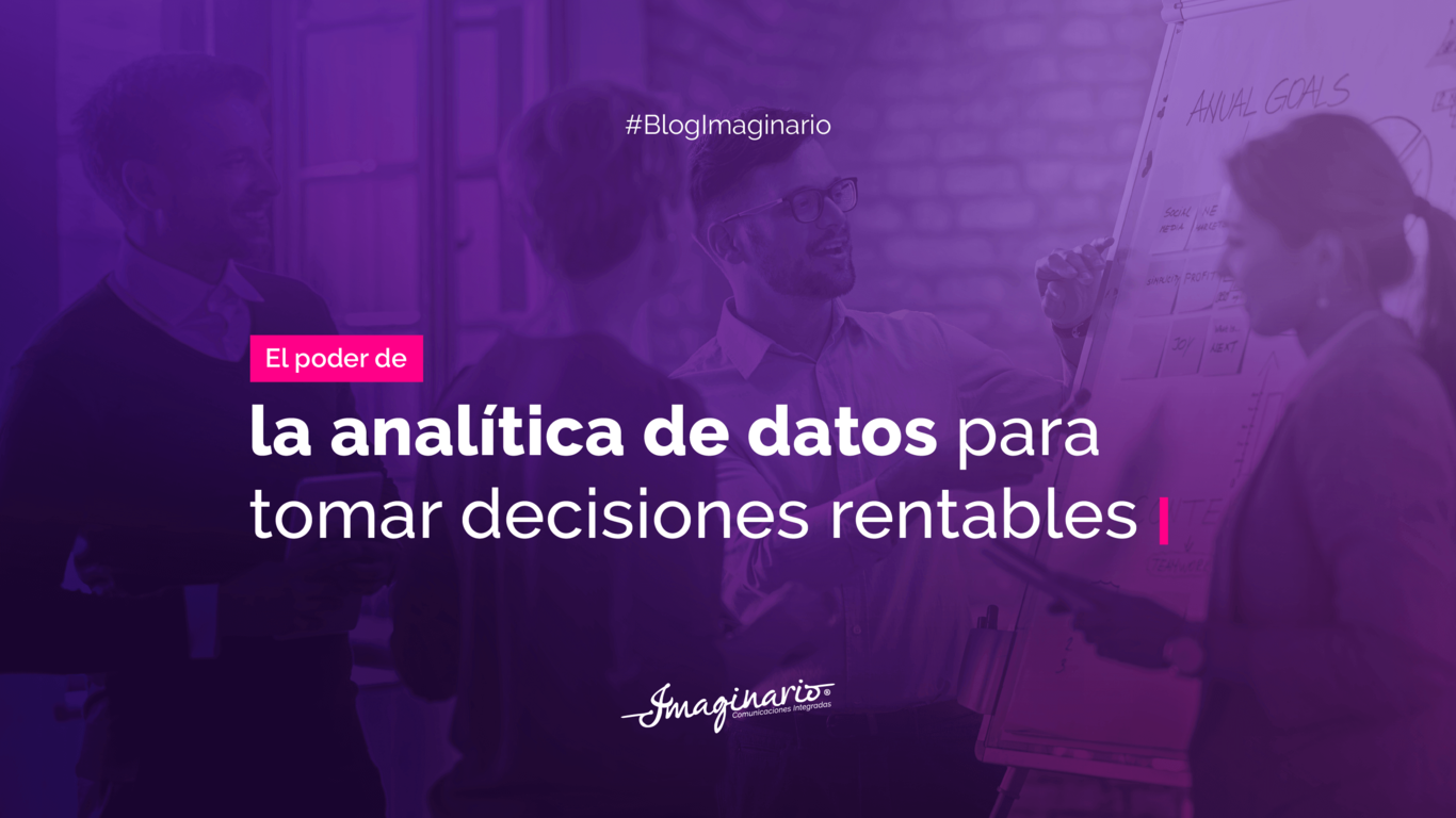 El poder de la anal铆tica de datos para tomar decisiones rentables