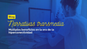 Narrativas Transmedia