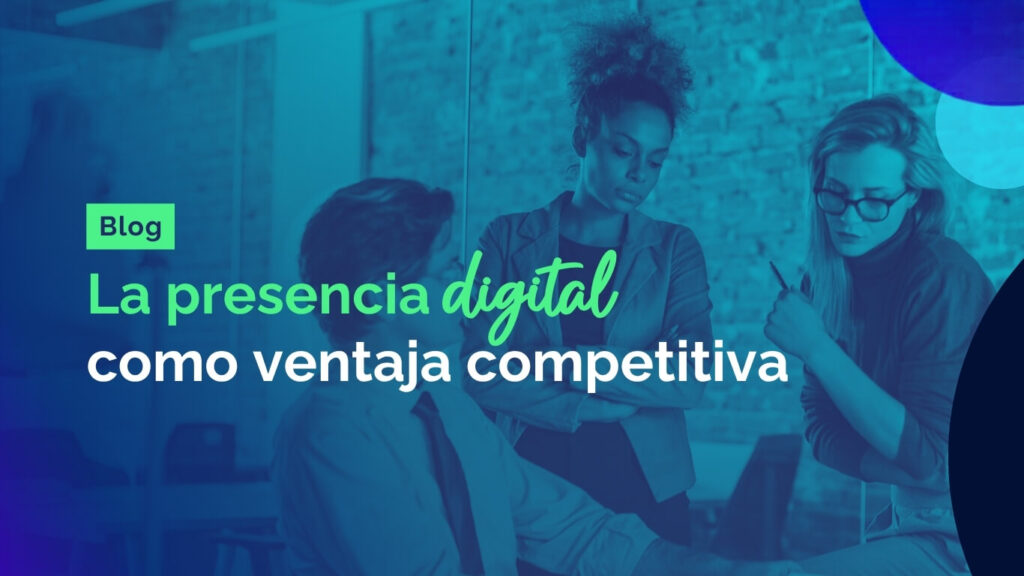 La Presencia Digital Como ventaja Competitiva