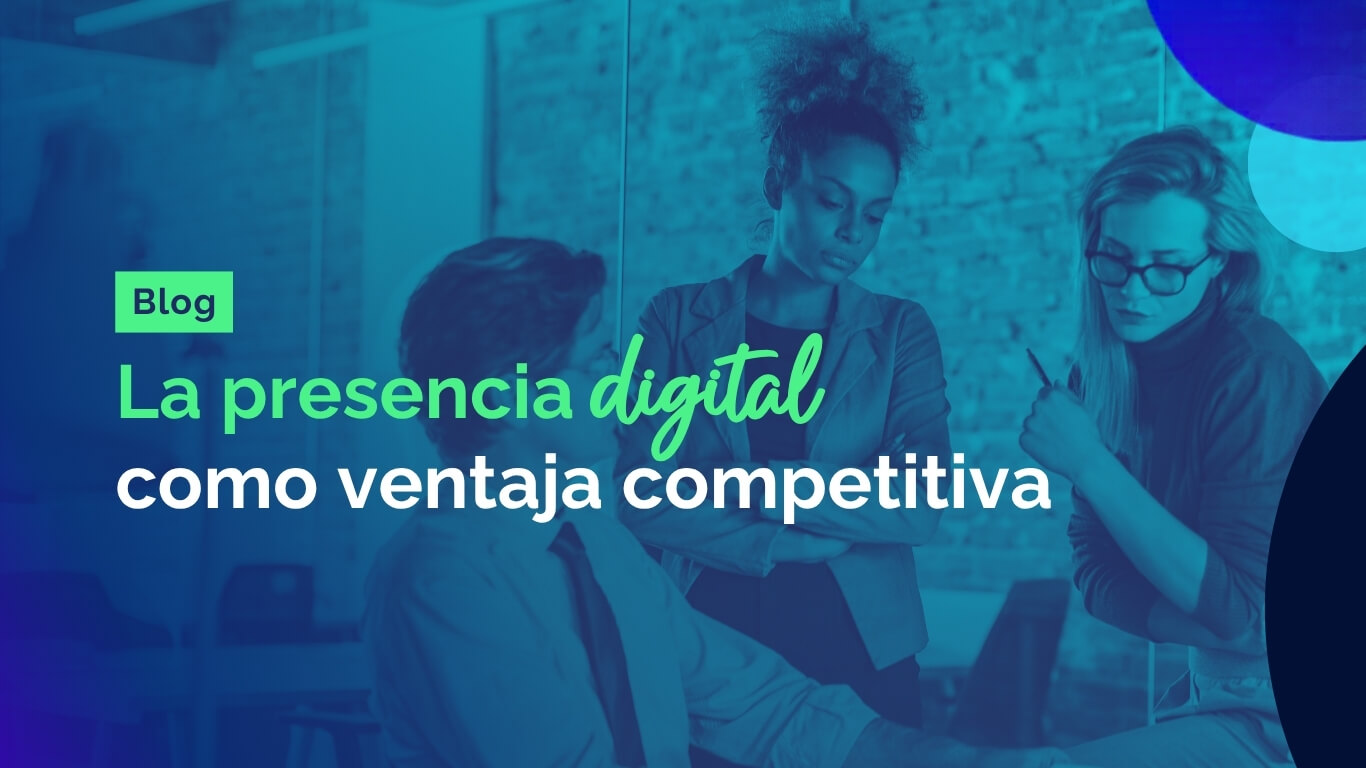 La Presencia Digital Como ventaja Competitiva