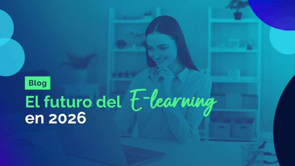 Blog - El futuro del E-learning Corporativo 2026