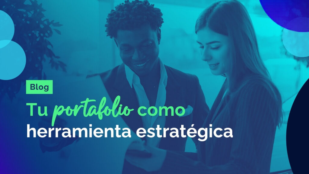 Blog - Tu portafolio como herramienta estrat茅gica
