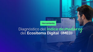 Diagnostico del Indice de Madurez Ecosistema Digital